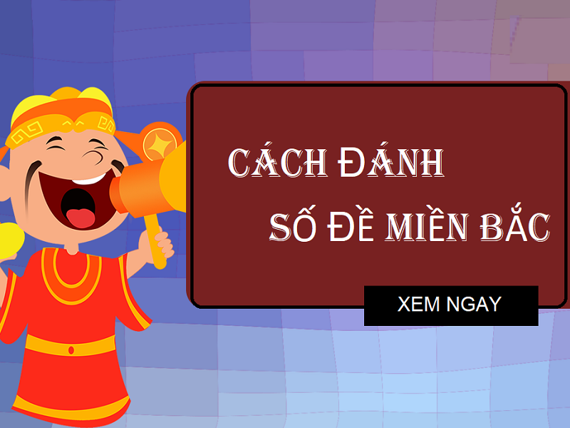 Cách đánh đề miền Bắc được cho là có độ chuẩn xác cao nhất