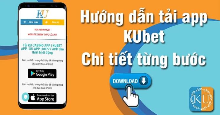 Cách tải app Kubet cho nền tảng IOS & Android