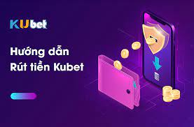 Rút tiền kubet cực kỳ uy tín, không lo lừa đảo